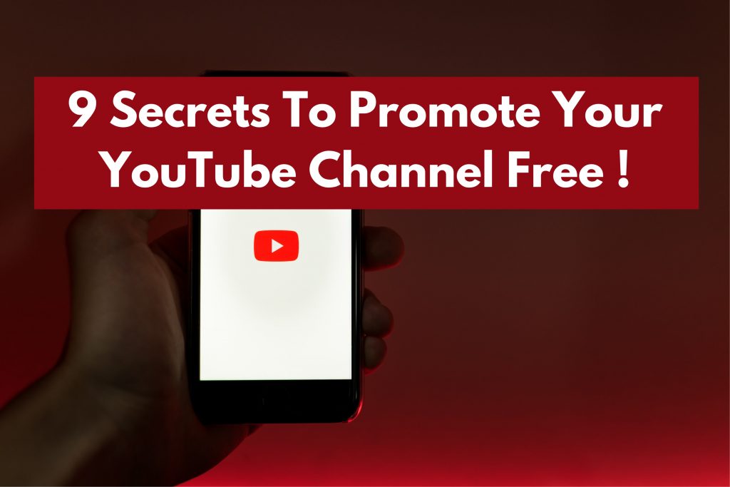 9 Secrets To Promote Your YouTube Channel Free